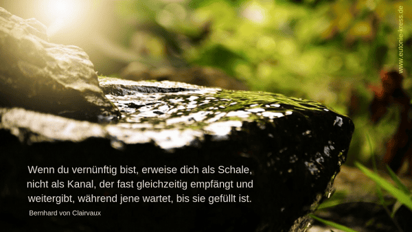 Wenn du vernünftig bist, erweise dich als Schale, nicht als Kanal